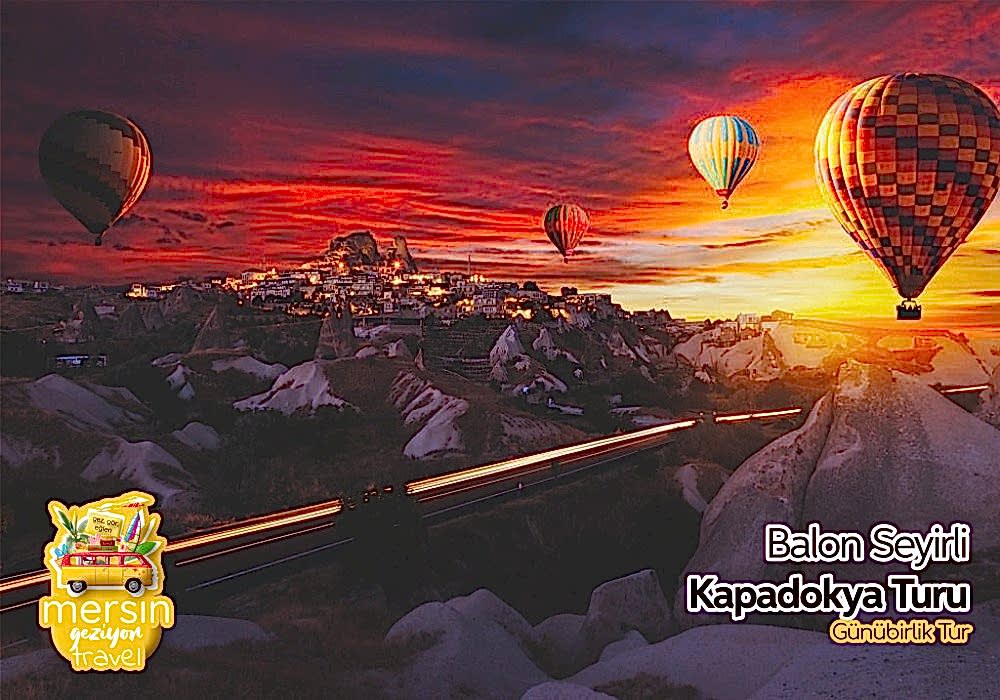 GÜNÜBİRLİK BALON SEYİRLİ KAPADOKYA   TURU